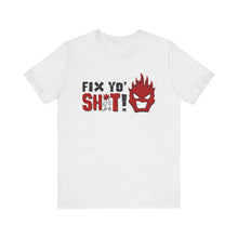 Load image into Gallery viewer, Fix Yo' Short Sleeve Tee