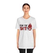 Load image into Gallery viewer, Fix Yo' Short Sleeve Tee