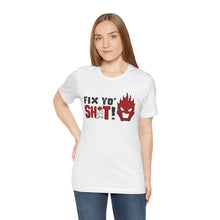Load image into Gallery viewer, Fix Yo' Short Sleeve Tee