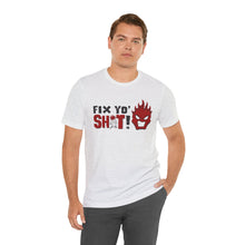 Load image into Gallery viewer, Fix Yo' Short Sleeve Tee