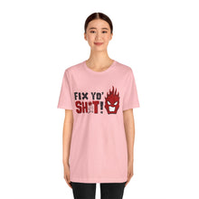 Load image into Gallery viewer, Fix Yo' Short Sleeve Tee