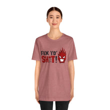 Load image into Gallery viewer, Fix Yo' Short Sleeve Tee