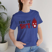 Load image into Gallery viewer, Fix Yo' Short Sleeve Tee