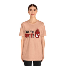 Load image into Gallery viewer, Fix Yo' Short Sleeve Tee