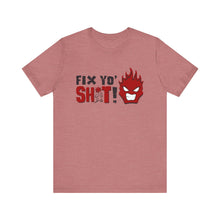 Load image into Gallery viewer, Fix Yo' Short Sleeve Tee
