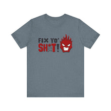 Load image into Gallery viewer, Fix Yo' Short Sleeve Tee