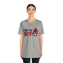 Load image into Gallery viewer, Fix Yo' Short Sleeve Tee