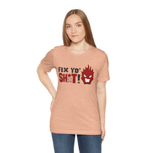 Load image into Gallery viewer, Fix Yo' Short Sleeve Tee