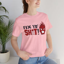 Load image into Gallery viewer, Fix Yo' Short Sleeve Tee