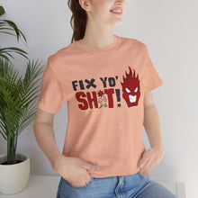 Load image into Gallery viewer, Fix Yo' Short Sleeve Tee
