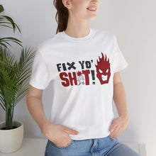 Load image into Gallery viewer, Fix Yo' Short Sleeve Tee