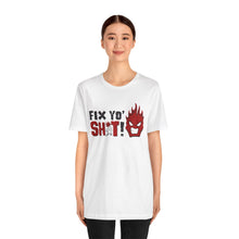 Load image into Gallery viewer, Fix Yo' Short Sleeve Tee