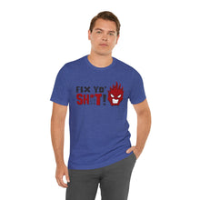 Load image into Gallery viewer, Fix Yo' Short Sleeve Tee