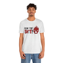 Load image into Gallery viewer, Fix Yo' Short Sleeve Tee
