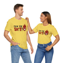 Load image into Gallery viewer, Fix Yo' Short Sleeve Tee