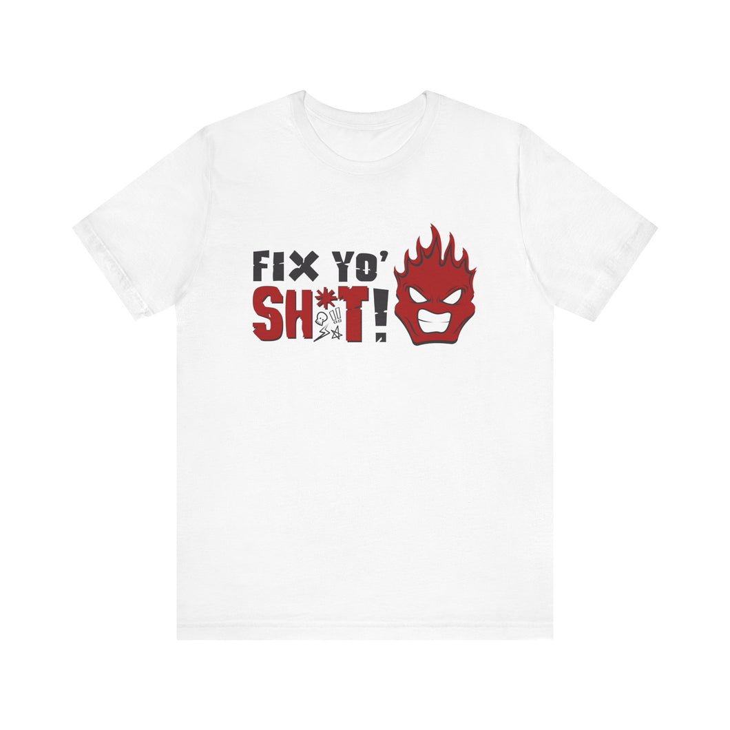 Fix Yo' Short Sleeve Tee